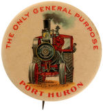 "PORT HURON/THE ONLY GENERAL PURPOSE" STEAM TRACTOR SCARCE BUTTON.