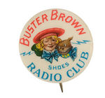 "BUSTER BROWN SHOES RADIO CLUB" RARE EARLY CLUB BUTTON.