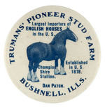 "TRUMANS' PIONEER STUD FARM" BUTTON INCLUDING THE WORDS "DAN PATCH."