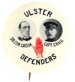 "ULSTER DEFENDERS" BUTTON SHOWING NORTHERN IRELAND LEADERS "SIR EDW. CARSON" AND "CAPT. CRAIG."