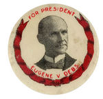 "FOR PRESIDENT EUGENE V. DEBS" PORTRAIT BUTTON c. 1912.