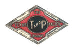 "THE TEXAS/PACIFIC RAILWAY" ENAMEL BADGE.