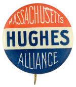 "MASSACHUSETTS HUGHES ALLIANCE" 1916 STATE ORGANIZATION BUTTON.