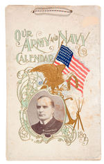 McKINLEY/TR/1898 WAR LEADERS "OUR ARMY AND NAVY CALENDAR" 1899.