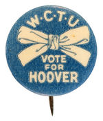 WOMAN'S CHRISTIAN TEMPERANCE UNION ENDORSES HOOVER 1928 BUTTON.