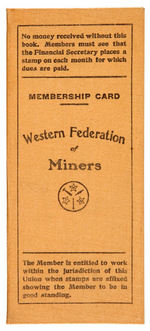 "WESTERN FEDERATION OF MINERS" 1906 "MEMBERSHIP CARD" WITH HAYWOOD FACSIMILE SIGNATURE.