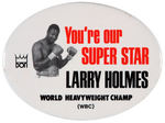 "YOU'RE OUR SUPER STAR LARRY HOLMES" PROMO BADGE.