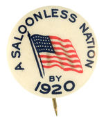 “A SALOONLESS NATION BY 1920” RARE PROHIBITION BUTTON.