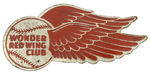 "WONDER RED WING CLUB" PREMIUM BADGE FOR ROCHESTER BASEBALL.