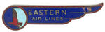 EARLY OFFICIAL "EASTERN AIR LINES" ENAMEL ON BRASS BADGE.