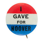 "I GAVE FOR HOOVER" RARE UNLISTED CONTRIBUTOR'S BUTTON.