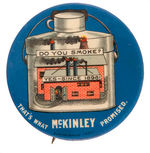 McKINLEY DINNER PAIL AND SMOKING FACTORY CLASSIC BUTTON.