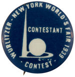 "CONTESTANT/WURLITZER CONTEST/NEW YORK WORLD'S FAIR 1939" RARE BUTTON.