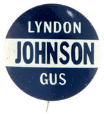 “LYNDON JOHNSON/GUS” 1964 COATTAIL BUTTON.