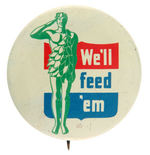 SALUTING GREEN GIANT SAYS "WE'LL FEED 'EM" RARE WWII BUTTON.