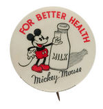“MICKEY MOUSE FOR BETTER HEALTH” SCARCE “MILK” PROMOTION BUTTON.