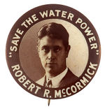 "ROBERT R. McCORMICK" EARLY CAMPAIGN BUTTON FOR CHICAGO TRIBUNE OWNER AND FUTURE ISOLATIONIST.