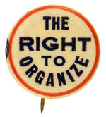 RARE 1930s BUTTON FROM HAKE COLLECTION AND CPB PROCLAIMS “THE RIGHT TO ORGANIZE.”