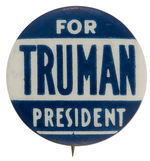 “FOR TRUMAN PRESIDENT” SCARCE SLOGAN BUTTON.