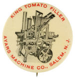 "KING TOMATO FILLER" EARLY CANNING INDUSTRY RARE AD BUTTON.