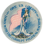 EARLY MISS LIBERTY ANTI "CORRUPT POLITICAL MACHINE" BUTTON C. 1910.