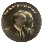 "CROSSLEY-HUNTER MISSION" RARE CANADIAN EVANGELISM BUTTON.