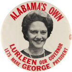 "ALABAMA'S OWN LURLEEN OUR GOVERNOR/LETS MAKE GEORGE PRESIDENT."