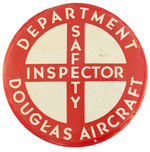 "DOUGLAS AIRCRAFT DEPARTMENT SAFETY INSPECTOR" WORLD WAR II BUTTON.