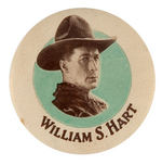 “WILLIAM S. HART” AMONG THE FIRST EVER BUTTONS TO PICTURE A COWBOY STAR.