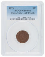 1C "INDIAN HEAD" 1876 CENT PCGS GENUINE QUEST. COLOR - AU DETAILS.