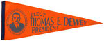 “ELECT THOMAS E. DEWEY PRESIDENT” LARGE PENNANT 1944 OR 1948.