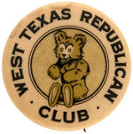 ROOSEVELT SYMBOLIC ENDORSEMENT BUTTON c. 1904 FROM "WEST TEXAS REPUBLICAN CLUB" SHOWING TEDDY BEAR.
