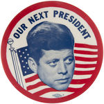 KENNEDY "OUR NEXT PRESIDENT" LARGE 4" GRAPHIC BUTTON.