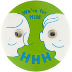 FLASHING EYES "WE'RE FOR HIM/HHH" 3.5" BUTTON.