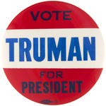 LARGE BOLD "VOTE TRUMAN FOR PRESIDENT" BUTTON.