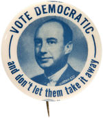 SCARCE "VOTE DEMOCRATIC AND DON'T LET THEM TAKE IT AWAY" ADLAI STEVESON BUTTON.