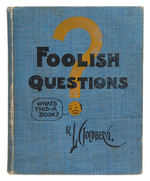 "FOOLISH QUESTIONS" RUBE GOLDBERG SIGNED BOOK WITH SKETCHES.