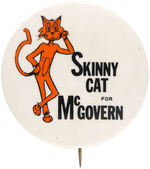 "SKINNY CAT FOR McGOVERN" CARTOON BUTTON WITH STANDING CAT