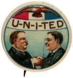 TAFT & ROOSEVELT SHAKING HANDS CLASSIC "U-N-I-TED" BUTTON.