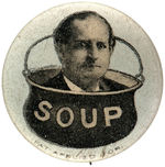 BRYAN IN THE "SOUP" KETTLE PRO-McKINLEY BUTTON.