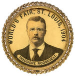 "THEODORE ROOSEVELT/WORLD'S FAIR, ST. LOUIS, 1904" RARE PORTRAIT BUTTON.