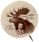 "ROOSEVELT/THE MAN OF THE HOUR/PROGRESSIVE CANDIDATE FOR PRESIDENT" BUTTON.