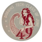 "DOBBINS TECH-CLASS OF JUNE 49" HIGH SCHOOL BUTTON.