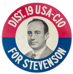 "DIST. 19 USA-CIO FOR STEVENSON" BIG 4" LITHO BUTTON.