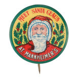 EARLY CHOICE COLOR "MEET SANTA CLAUS AT MANNHEIMER'S" BUTTON.