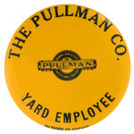 RARE BUTTON FOR “YARD EMPLOYEE” OF “THE PULLMAN CO.”