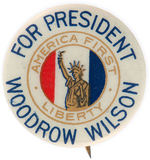 "FOR PRESIDENT WOODROW WILSON" SCARCE BUTTON SHOWING STATUE OF LIBERTY.