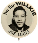 JOE LOUIS WILLKIE ENDORSEMENT BUTTON IN THE 1" SIZE.