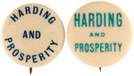 "HARDING AND PROSPERITY" PAIR OF SCARCE SLOGAN BUTTONS.