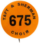 "TAFT & SHERMAN CHOIR" SERIALLY NUMBERED RARE BUTTON.